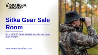 Explore the Sitka Gear Sale Room Up to 40% Off Pants, Jackets, and More at James River Archery!