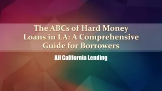 The ABCs of Hard Money Loans in LA A Comprehensive Guide for Borrowers
