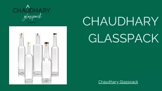 Chaudhary Glasspack: Your Premier Destination for High-Quality Glass bottle