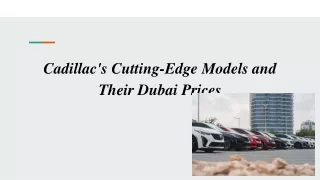 Cadillac's Cutting-Edge Models and Their Dubai Prices