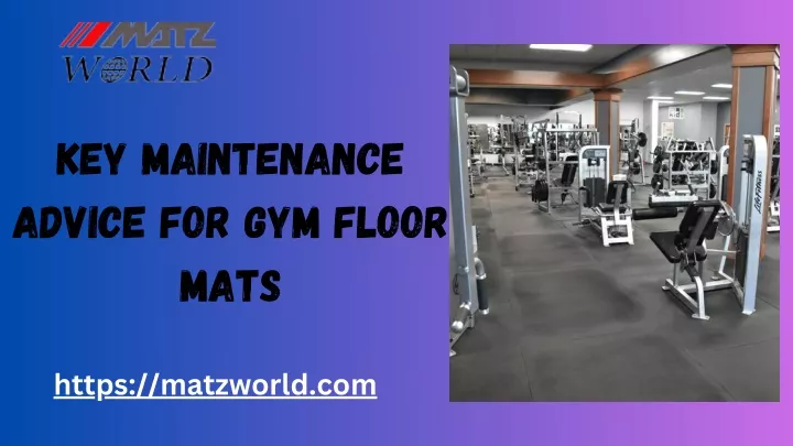 key maintenance advice for gym floor mats