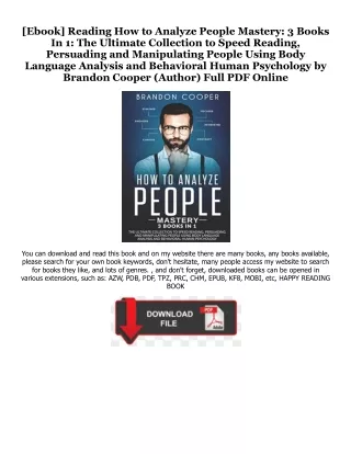 READ DOWNLOAD@ How to Analyze People Mastery: 3 Books In 1: The Ultimate Collection to Speed Reading, Persuading and Man
