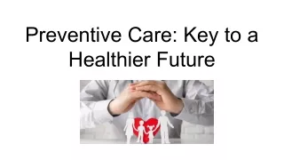 Preventive Care_ Key to a Healthier Future