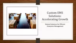 Custom EMS Solutions For Large and Small Enterprises