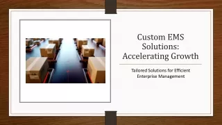 custom ems solutions accelerating growth