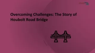 Overcoming Challenges The Story of Houbolt Road Bridge