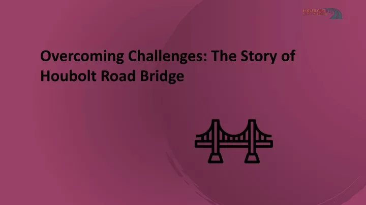 overcoming challenges the story of houbolt road