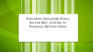 Exploring Singapore Pools Soccer Bet A Guide to Football Betting Odds