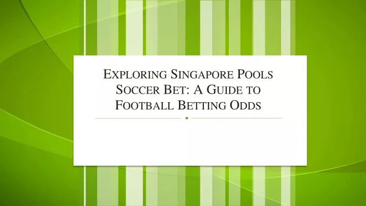 exploring singapore pools soccer bet a guide to football betting odds