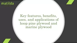 Key features, benefits, uses, and applications of hoop pine plywood and marine p