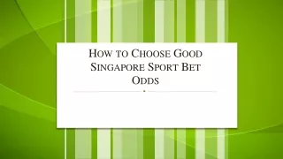 How to Choose Good Singapore Sport Bet Odds