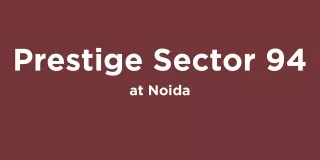 Prestige Sector 94 at Noida pdf