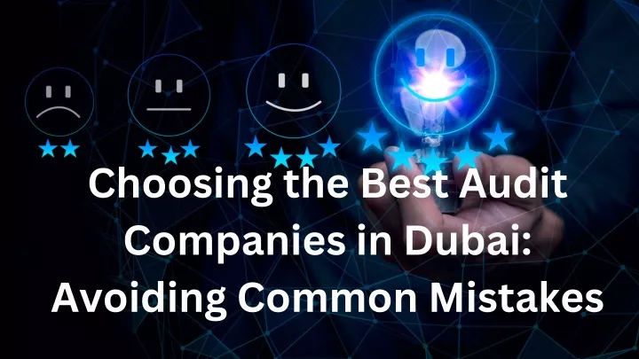 choosing the best audit companies in dubai