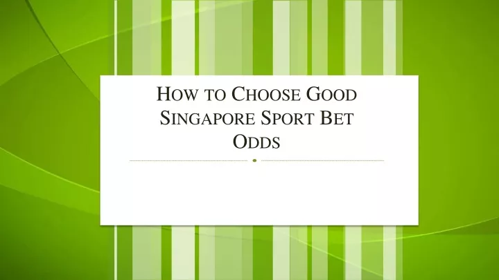 how to choose good singapore sport bet odds