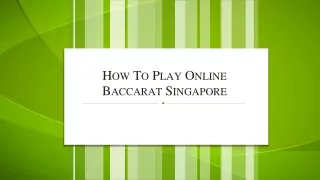 How To Play Online Baccarat Singapore