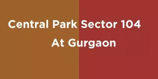 Central Park Sector 104 Gurgaon pdf