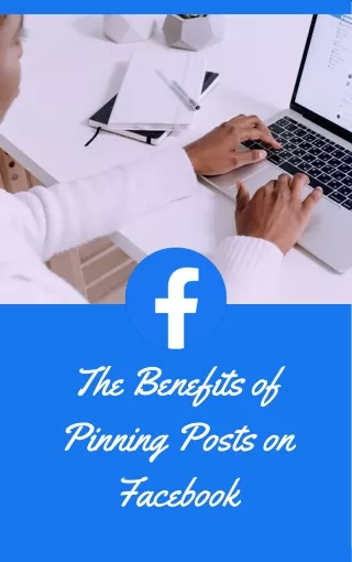 The Benefits of Pinning Posts on Facebook