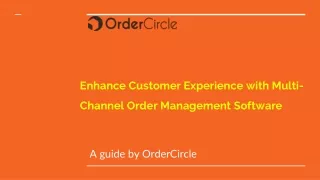 Enhance Customer Experience with Multi-Channel Order Management Software