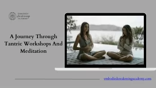 A Journey Through Tantric Workshops And Meditation