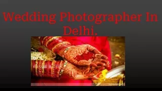 wedding photograper in delhi.