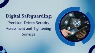 Digital Safeguarding: Precision-Driven Security Assessment & Tightening Services