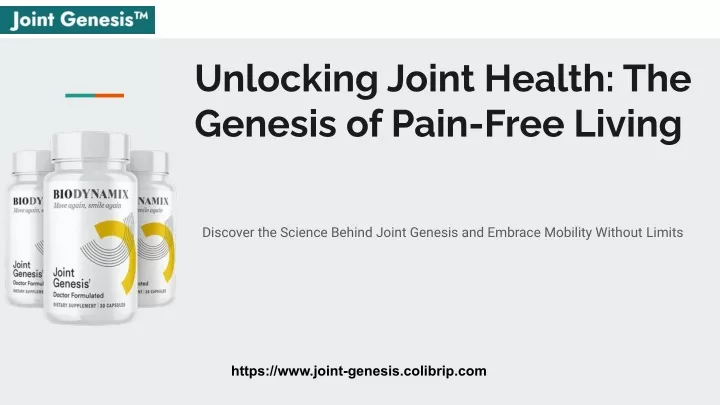 unlocking joint health the genesis of pain free