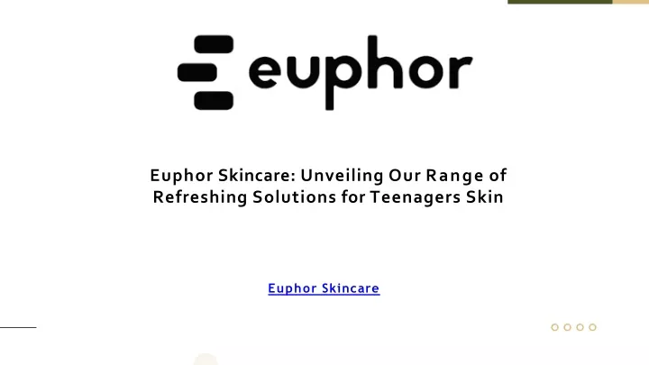 euphor skincare unveiling our range of refreshing solutions for teenagers skin