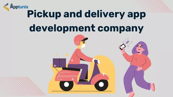 pickup and delivery app development company