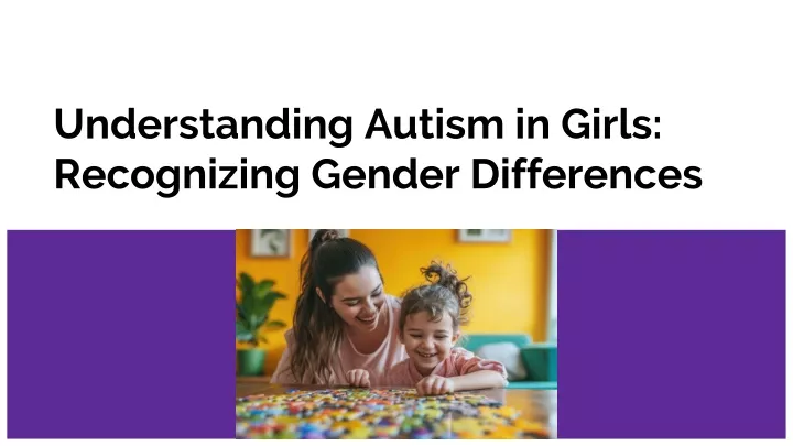 understanding autism in girls recognizing gender differences