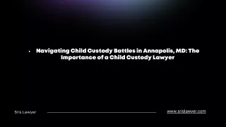 Navigating Child Custody Battles in Annapolis, MD: The Importance of a Child Cus