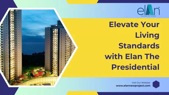 elevate your living standards with elan