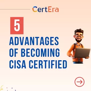 5 Advantages of Becoming CISA Certified