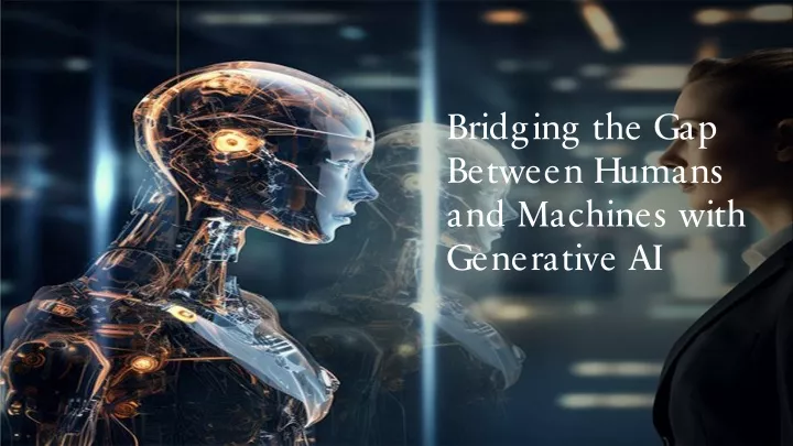 bridging the gap between humans and machines with