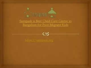 Sampark is Best Child Care Centre in Bangalore for Poor Migrant Kids
