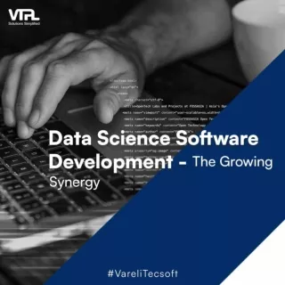 Data Science Software Development - The Growing Synergy | VareliTecsoft
