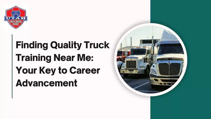 finding quality truck training near me your