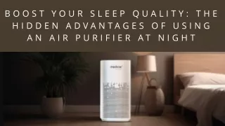 Boost Your Sleep Quality The Hidden Advantages of Using an Air Purifier at Night