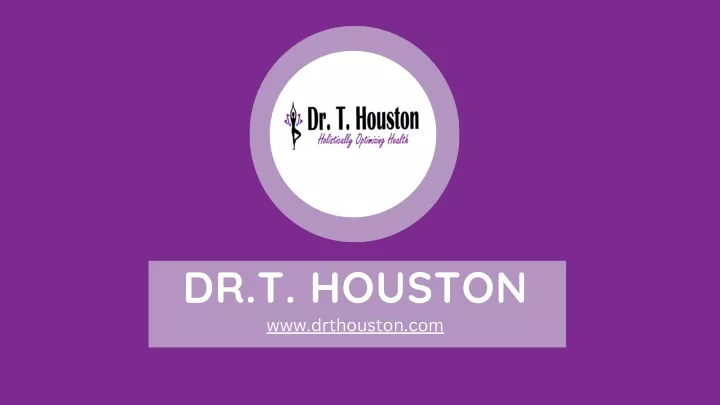 dr t houston www drthouston com