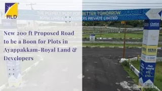 New 200 ft Proposed Road to be a Boon for Plots in Ayappakkam-Royal Land & Devel