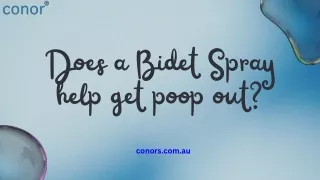 Does a Bidet Spray help get poop out