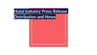 Hotel Industry Press Release Distribution and News