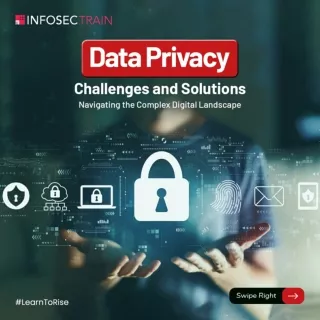 Data Privacy Challenges & Solutions