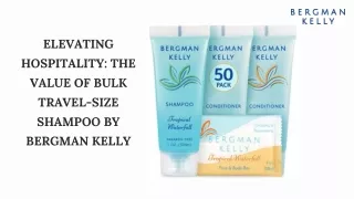 Luxury On the Go Bergman Kelly's Sustainable Travel-Size Shampoos