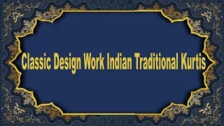 Classic Design Work Indian Traditional Kurtis
