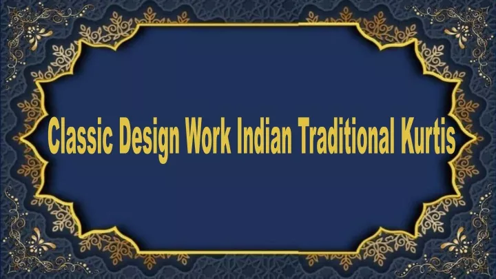 classic design work indian traditional kurtis