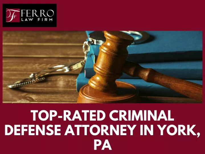top rated criminal defense attorney in york pa