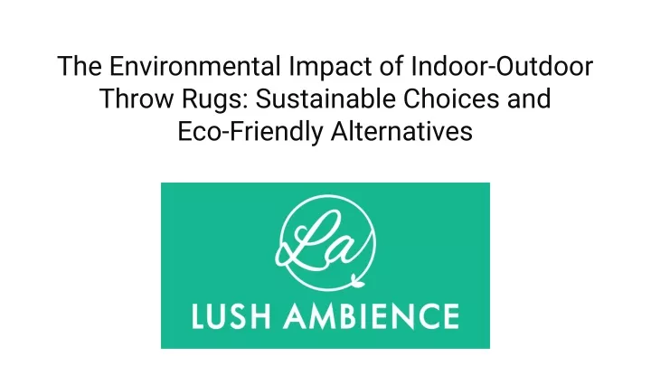 the environmental impact of indoor outdoor throw