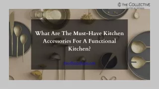 What Are The Must-Have Kitchen Accessories For A Functional Kitchen