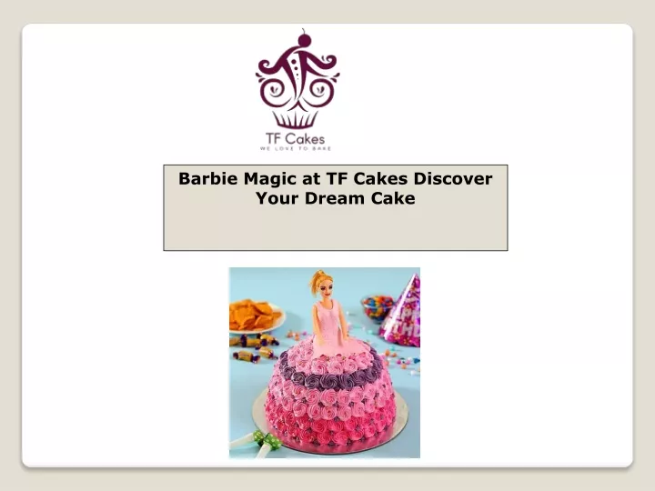 barbie magic at tf cakes discover your dream cake
