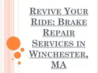 Revive Your Ride- Brake Repair Services in Winchester, MA